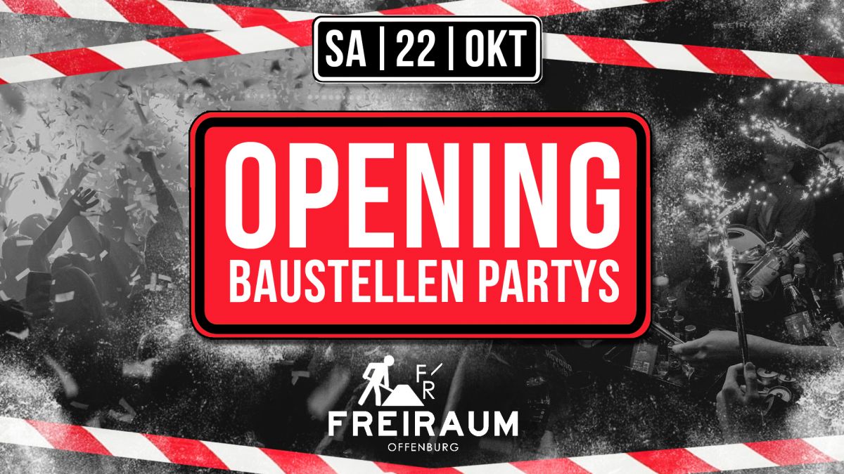 Opening Baustellen Partys